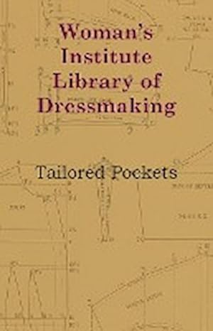 Seller image for Woman's Institute Library of Dressmaking - Tailored Pockets for sale by AHA-BUCH GmbH