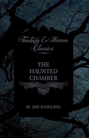 Bild des Verkufers fr The Haunted Chamber (Fantasy and Horror Classics) zum Verkauf von AHA-BUCH GmbH