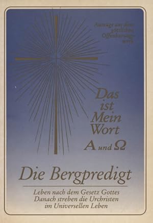 Bild des Verkufers fr Die Bergpredigt : Auszge aus Das ist mein Wort ; A und   ; das Evangelium Jesu ; die Christusoffenbarung, welche die Welt nicht kennt. [Gabriele Wittek]. Universelles Leben zum Verkauf von Versandantiquariat Ottomar Khler