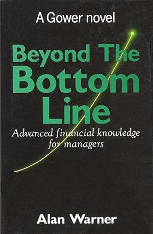 Seller image for Beyond the Bottom Line: Advanced Financial Knowledge for Managers for sale by WeBuyBooks