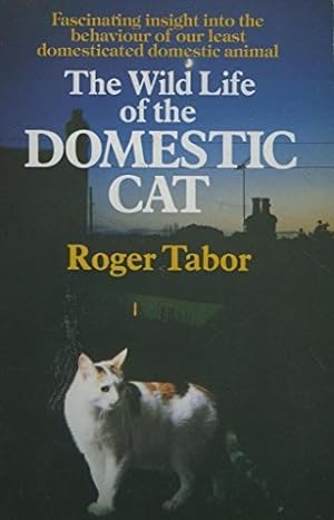 Bild des Verkufers fr The Wild Life of the Domestic Cat zum Verkauf von WeBuyBooks