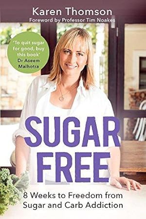 Bild des Verkufers fr Sugar Free: 8 Weeks to Freedom from Sugar and Carb Addiction zum Verkauf von WeBuyBooks