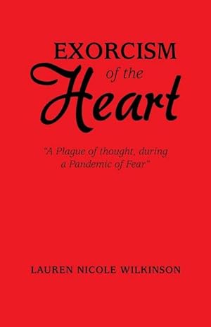 Immagine del venditore per Exorcism of the Heart : "A Plague of Thought, During a Pandemic of Fear" venduto da AHA-BUCH GmbH