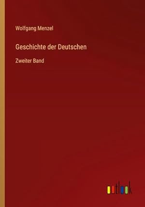 Seller image for Geschichte der Deutschen : Zweiter Band for sale by AHA-BUCH GmbH