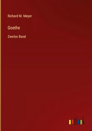 Seller image for Goethe : Zweiter Band for sale by AHA-BUCH GmbH