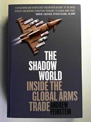 Bild des Verkufers fr The Shadow World: Inside the Global Arms Trade zum Verkauf von WeBuyBooks