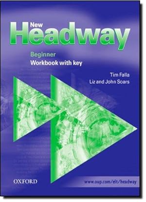 Bild des Verkufers fr New Headway: Beginner: Workbook (with Key) zum Verkauf von WeBuyBooks