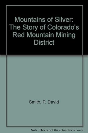 Bild des Verkufers fr Mountains of Silver: The Story of Colorado's Red Mountain Mining District zum Verkauf von WeBuyBooks