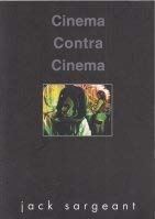 Image du vendeur pour Cinema Contra Cinema: The Collected Essays of Jack Sargeant mis en vente par WeBuyBooks