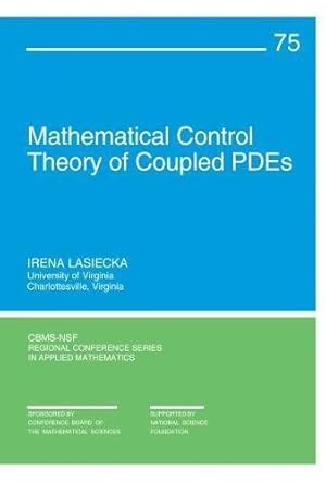 Bild des Verkufers fr Mathematical Control Theory of Coupled PDEs: 75 (CBMS-NSF Regional Conference Series in Applied Mathematics, Series Number 75) zum Verkauf von WeBuyBooks