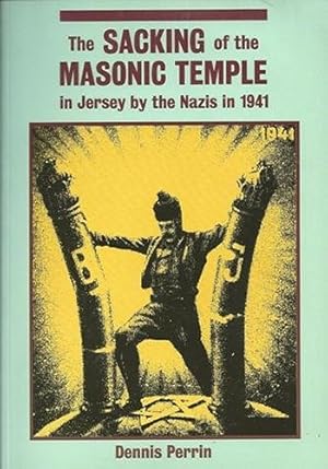 Seller image for The sacking of the masonic temple in Jersey by the Nazis in 1941 for sale by WeBuyBooks