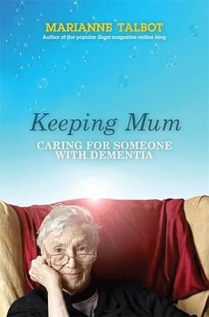 Bild des Verkufers fr Keeping Mum: Caring for Someone with Dementia zum Verkauf von WeBuyBooks