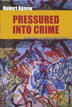 Immagine del venditore per Pressured into Crime : An Overview of General Strain Theory venduto da GreatBookPrices