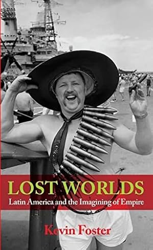 Seller image for Lost Worlds: Latin America and the Imagining of Empire for sale by WeBuyBooks