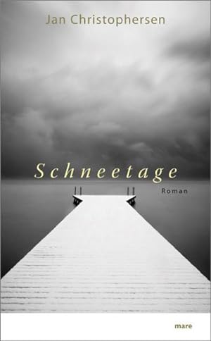 Seller image for Schneetage : Roman. Ausgezeichnet mit dem Debtpreis des Buddenbrookhauses 2009 for sale by AHA-BUCH GmbH