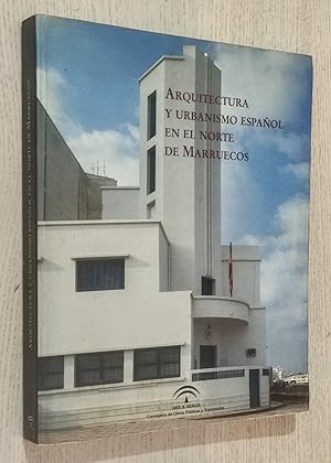 ARQUITECTURA Y URBANISMO ESPAÑOL EN EL NORTE DE MARRUECOS