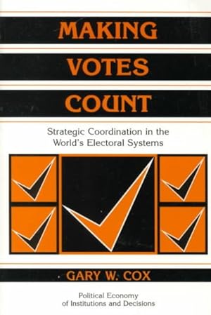 Imagen del vendedor de Making Votes Count : Strategic Coordination in the World's Electoral System a la venta por GreatBookPrices