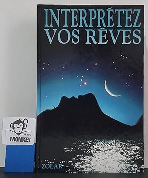 Seller image for Interprtez vos rves. La cl des songes et des rves for sale by MONKEY LIBROS