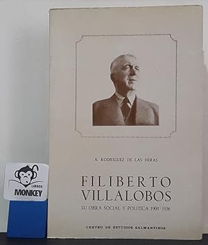 Filiberto Villalobos. Su obra social y política 1900-1936