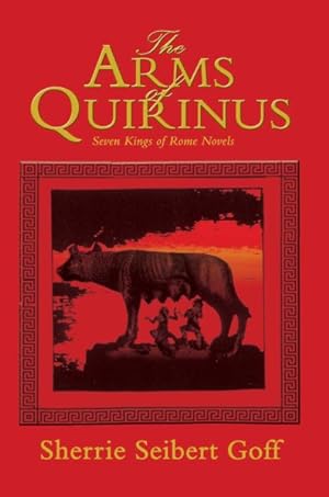 Imagen del vendedor de Arms of Quirinus : Seven Kings of Rome Novels a la venta por GreatBookPrices
