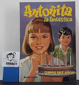 Imagen del vendedor de Antoita La Fantstica cumple diez aos. Tomo 4 a la venta por MONKEY LIBROS