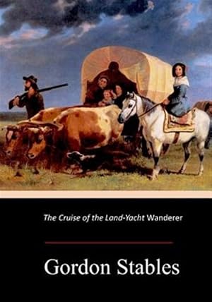 Seller image for Cruise of the Land-yacht Wanderer for sale by GreatBookPrices