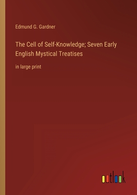 Seller image for The Cell of Self-Knowledge; Seven Early English Mystical Treatises: in large print (Paperback or Softback) for sale by BargainBookStores