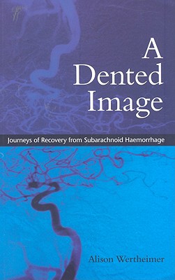 Seller image for A Dented Image: Journeys of Recovery from Subarachnoid Haemorrhage (Paperback or Softback) for sale by BargainBookStores