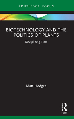Seller image for Biotechnology and the Politics of Plants: Disciplining Time (Paperback or Softback) for sale by BargainBookStores