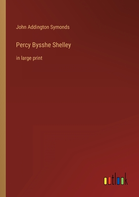 Seller image for Percy Bysshe Shelley: in large print (Paperback or Softback) for sale by BargainBookStores