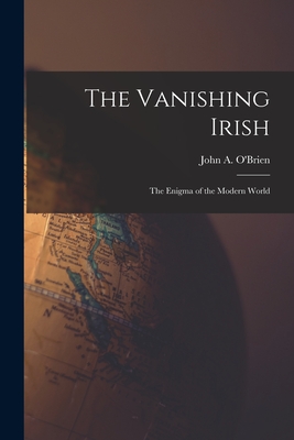 Seller image for The Vanishing Irish: the Enigma of the Modern World (Paperback or Softback) for sale by BargainBookStores