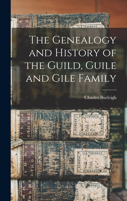 Seller image for The Genealogy and History of the Guild, Guile and Gile Family (Hardback or Cased Book) for sale by BargainBookStores