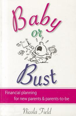 Bild des Verkufers fr Baby or Bust: Financial Planning for New Parents and Parents-To-Be (Paperback or Softback) zum Verkauf von BargainBookStores