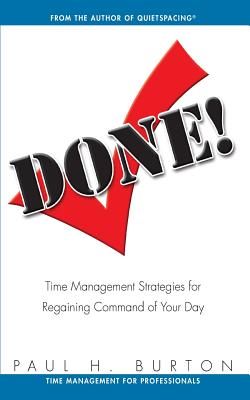 Image du vendeur pour Done!: Time Management Strategies for Regaining Command of Your Day (Paperback or Softback) mis en vente par BargainBookStores