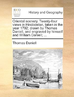 Seller image for Oriental Scenery. Twenty-Four Views in Hindoostan, Taken in the Year 1792; Drawn by Thomas Daniell, and Engraved by Himself and William Daniell; . (Paperback or Softback) for sale by BargainBookStores