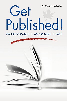 Image du vendeur pour Get Published!: Professionally, Affordably, Fast (Paperback or Softback) mis en vente par BargainBookStores