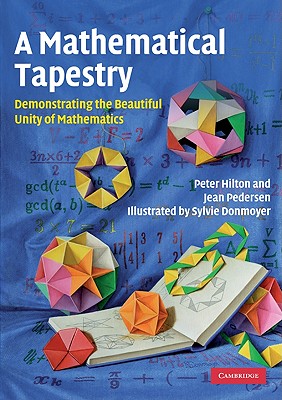 Imagen del vendedor de A Mathematical Tapestry: Demonstrating the Beautiful Unity of Mathematics (Paperback or Softback) a la venta por BargainBookStores