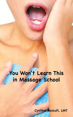 Imagen del vendedor de You Won't Learn This in Massage School (Paperback or Softback) a la venta por BargainBookStores