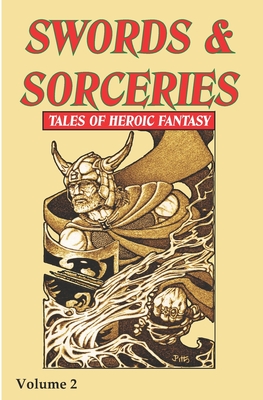 Bild des Verkufers fr Swords & Sorceries: Tales of Heroic Fantasy Volume 2 (Paperback or Softback) zum Verkauf von BargainBookStores