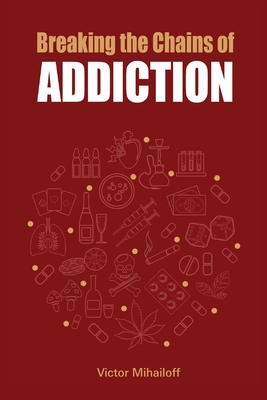 Immagine del venditore per Breaking the Chains of Addiction (Paperback or Softback) venduto da BargainBookStores