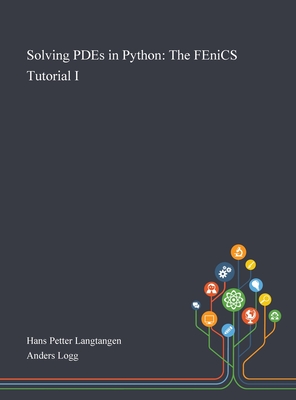 Image du vendeur pour Solving PDEs in Python: The FEniCS Tutorial I (Hardback or Cased Book) mis en vente par BargainBookStores