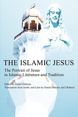 Image du vendeur pour The Islamic Jesus: The Portrait of Jesus in Islamic Literature and Tradition (Paperback or Softback) mis en vente par BargainBookStores