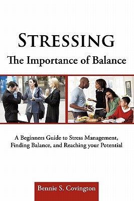 Immagine del venditore per Stressing the Importance of Balance: A Beginners Guide to Stress Management, Finding Balance, and Reaching Your Potential (Paperback or Softback) venduto da BargainBookStores