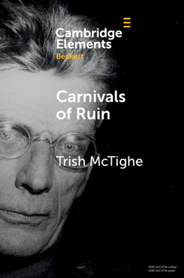 Image du vendeur pour Carnivals of Ruin: Beckett, Ireland, and the Festival Form (Paperback or Softback) mis en vente par BargainBookStores