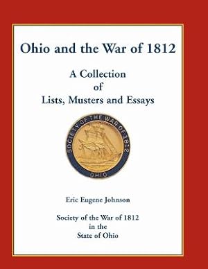 Bild des Verkufers fr Ohio and the War of 1812: A Collection of Lists, Musters and Essays (Paperback or Softback) zum Verkauf von BargainBookStores