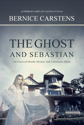 Seller image for The Ghost and Sebastian: An Unsolved Murder Mystery and a Romantic Ghost (Paperback or Softback) for sale by BargainBookStores