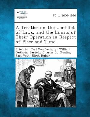 Immagine del venditore per A Treatise on the Conflict of Laws, and the Limits of Their Operation in Respect of Place and Time. (Paperback or Softback) venduto da BargainBookStores