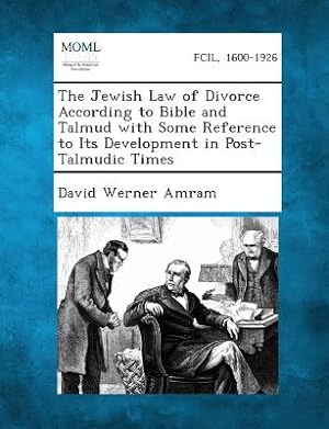 Seller image for The Jewish Law of Divorce According to Bible and Talmud with Some Reference to Its Development in Post-Talmudic Times (Paperback or Softback) for sale by BargainBookStores