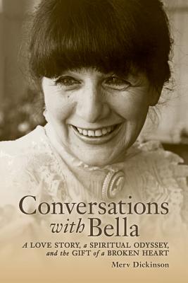 Seller image for Conversations with Bella: A love story, a spiritual odyssey, and the gift of a broken heart (Paperback or Softback) for sale by BargainBookStores