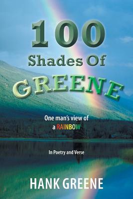 Seller image for 100 Shades of Greene: One Man's View of a Rainbow (Paperback or Softback) for sale by BargainBookStores